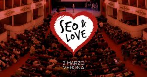 SEO&Love 2019: spazio ai nuovi modelli comunicativi