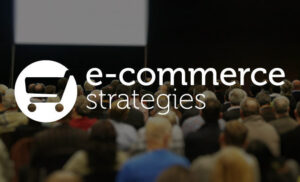 Ecommerce Strategies: rimandato appuntamento al 14 Maggio 2020